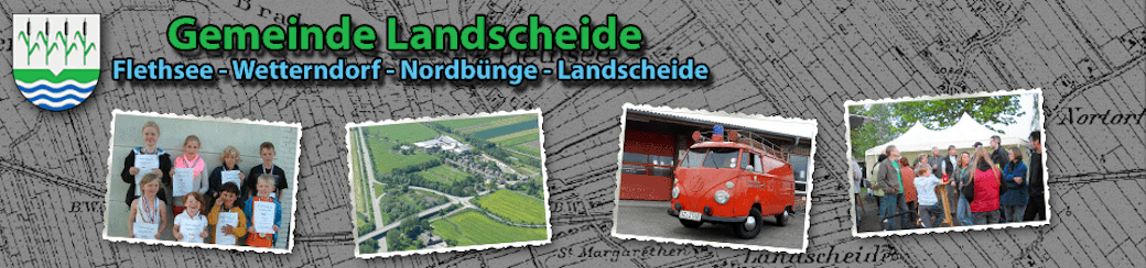 Gemeinde Landscheide (Flethsee , Wetterndorf , Nordbünge und Landscheide)